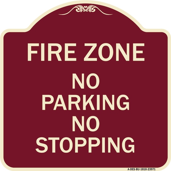 Signmission Fire Zone No Parking No Stopping Heavy-Gauge Aluminum Architectural Sign, 18" x 18", BU-1818-23971 A-DES-BU-1818-23971 - main